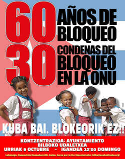 30 años de Bloqueo. 30 condenas en la ONU. Kuba Bai. Blokeorik Ez!
